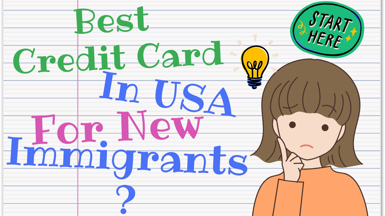 5 Best Credit Card In USA For New Immigrants