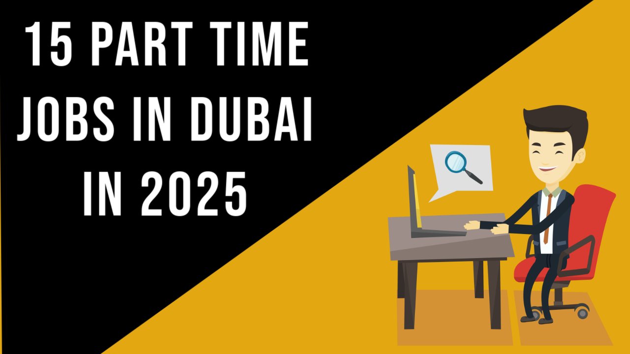 15 Part Time Jobs In Dubai In 2025